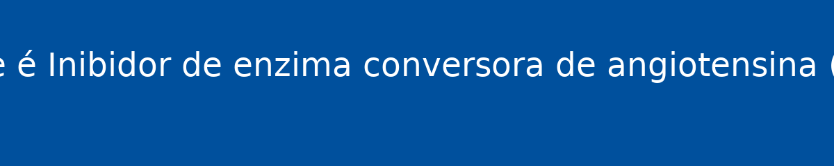 O que é Inibidor de enzima conversora de angiotensina (IECA) 1 O que é Inibidor de enzima conversora de angiotensina (IECA)